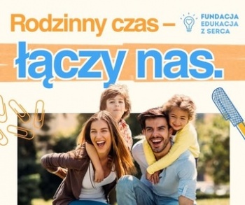 Zdjęcie do artykułu Rodzinny czas – łączy nas